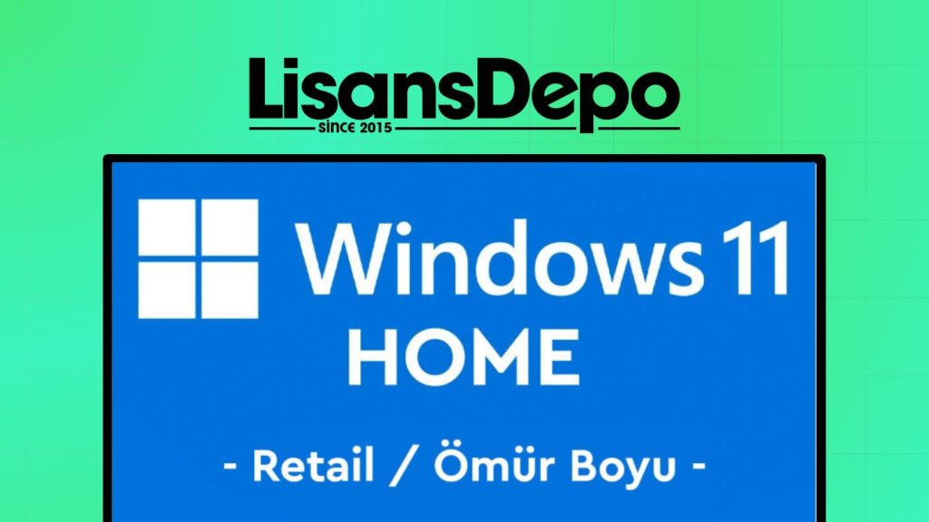 Windows 11 Home Retail lisans anahtarı – ömür boyu kullanım